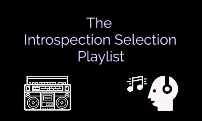 The Introspection Section Playlist: January 2021